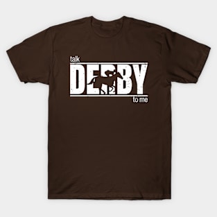 Talk Derby To Me Derby City T-Shirt